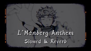 LManberg Anthem s l o w e d  r e v e r b [upl. by Dawaj]