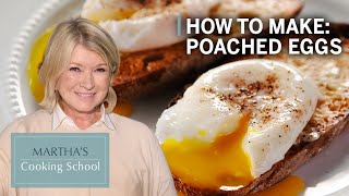 How to Make Martha Stewarts Poached Eggs  Martha’s Cooking School  Martha Stewart [upl. by Atil]