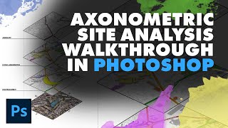 Axonometric Site Analysis Tutorial  Photoshop [upl. by Eidnam732]