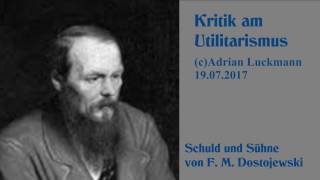 Dostojewski gegen den Utilitarismus in Schuld und Sühne [upl. by Retsbew]