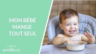 Mon bébé mange tout seul  La Maison des maternelles LMDM [upl. by Ataeb]