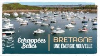 Bretagne une énergie nouvelle  Echappées belles [upl. by Aidyn]