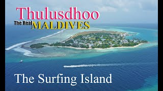 4K  THULUSDHOO MALDIVES  THE SURFING ISLAND  Budget Travelling  Travel Guide  2023 [upl. by Sapphera]