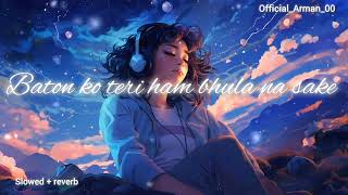 Baton ko teri ham bhula na sake Saad lofi song [upl. by La Verne527]