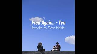 Fred Again  Ten Remake [upl. by Steffen]