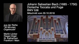 JSBach Dorische Toccata und Fuge BWV 538  Martin Lücker [upl. by Enytsirk]