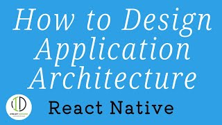 9  How to design application architecture of React Native  reactnative redux reactnavigation [upl. by Annaear641]