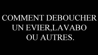 comment déboucher un évierlavabotoilettebaignoirdoucheccanalisation ou autres [upl. by Wade]