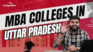 Top MBA Colleges in Uttar Pradesh 2024 Placement Fees amp Entrance Exams Explained  CollegeDekho [upl. by Reffotsirk717]