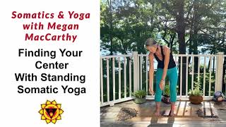 Finding Your Center Standing With Somatic Yoga [upl. by Anchie118]