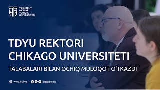 TDYU rektori Chikago universiteti talabalari bilan ochiq muloqot o‘tkazdi [upl. by Fauman]