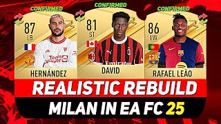 🏆MILAN REALISTIC REBUILD IN EA FC 25 CAREER MODE ft RAFAEL LEÃO HERNÁNDEZ DAVIDetc [upl. by Adnaw]