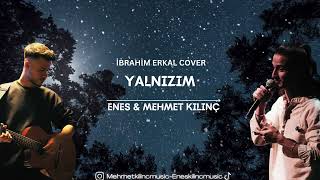 Enes amp Mehmet Kılınç  YalnızımCover [upl. by Sallad]