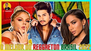 O MELHOR DO REGGAETON BRASIL 2022 [upl. by Greeley]