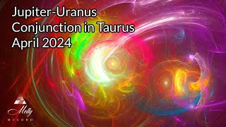 New 14 Year Creation Cycle  Jupiter Conjunct Uranus in Taurus  April 2024 Astrology [upl. by Evangelin628]