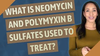 What is neomycin and polymyxin B sulfates used to treat [upl. by Denzil783]