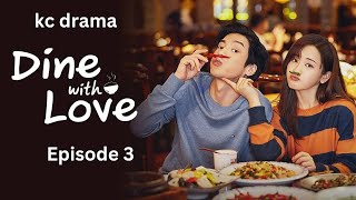 Dine with love full episode 3  c drama  Urdu Hindi dubbed Geo Han yu  jade cheng [upl. by Cilo]