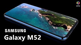 Samsung Galaxy M52 Release Date Price 7500mAh Battery Features Specs Camera First Look Leaks [upl. by Imij187]