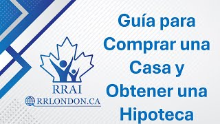 Guía para Comprar una Casa y Obtener una Hipoteca [upl. by Avat]