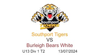 Southport Tigers U13 Div 1 V Burleigh Bears White 13072024 [upl. by Espy426]