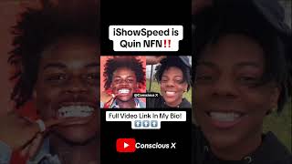 iShowSpeed is Quin NFN ConsciousX777 [upl. by Fortuna]