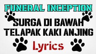 FUNERAL INCEPTION  Surga Di Bawah Telapak Kaki Anjing  Lyrics Death Metal Indonesia 2010 [upl. by Nekal]