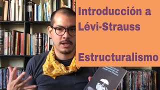 Introducción a Claude LéviStrauss  Estructuralismo antropológico [upl. by Ahsyia]