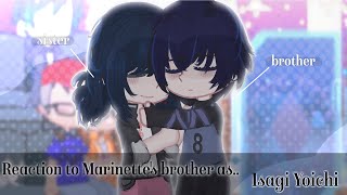 MLB React To Marinette Brother As Isagi Yoichi  Gacha Club  Gacha React [upl. by Rori]