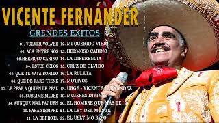 VICENTE FERNANDEZ MEJORES CANCIONES  VICENTE FERNANDEZ 40 GRANDES ÉXITOS MIX [upl. by Gorges513]