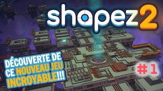 DÉCOUVREZ de lun des JEUX les PLUS ATTENDUS DE LANNÉE  Shapez 2  E01 [upl. by Gilliette]