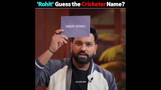 Rohit Sharma play guess the cricketer name 😀 [upl. by Hamforrd]