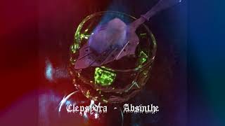 Clepsydra  Absinthe [upl. by Frame672]