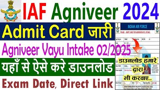 Indian Air Force Agniveer Admit Card 2024  IAF Agniveer Vayu Intake 022025 Admit Card [upl. by Sherill110]