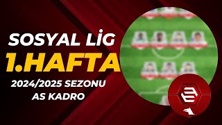 PO Sosyal Lig 1 Hafta AS Kadro Seçimi  20242025 sezonu [upl. by Olegna]