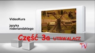 Holenderski część 3a  Darmowy video kurs języka niderlandzkiego [upl. by Udela]