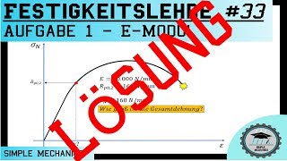 Festigkeitslehre 34 Elastizitätsmodul EModul  Lösung zu Aufgabe Nr1 [upl. by Odlanra]