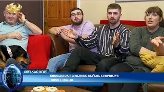 Goggleboxs Malones reveal surprising about Tom Jr [upl. by Aimal505]