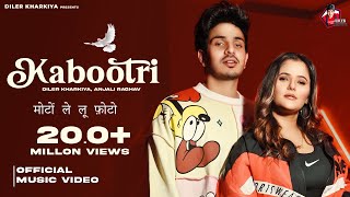 Kabootri Official Video Diler Kharkiya  Anjali Raghav  Kit Chali New Haryanvi Song 2024 [upl. by Nilla]