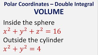 Polar coordinates to find volume inside the sphere x2y2z216 and outside the cylinder x2y24 [upl. by Pergrim250]