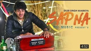 SAPNA  सपना  DILER KHARAKIYA  NEW HARYANVI SONG 2018 [upl. by Orrocos]