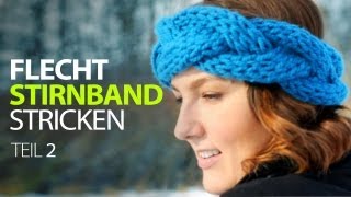 Stirnband geflochten stricken Teil 2 [upl. by Catharina]