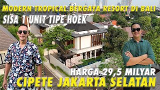 Sisa 1 unit  Modern Tropis Bergaya Resort dibali  Cipete Jaksel  harga 295 Milyar [upl. by Oniram]