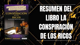 RESUMEN DEL LIBRO LA CONSPIRACIÓN DE LOS RICOS DE ROBERT KIYOSAKI [upl. by Adoc]