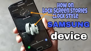 How on Lock Screen stories amp clock style on Samsung device J7 Nxt J5 Prime J7 Max J7 Pro HINDI [upl. by Bernice435]