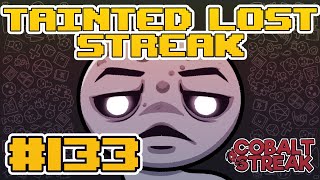 TAINTED LOST STREAK 133 The Binding of Isaac Repentance [upl. by Lehcsreh]