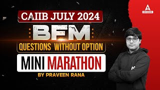 CAIIB BFM Marathon Class  CAIIB BFM Questions Without Options  CAIIB July 2024 [upl. by Nerdna]