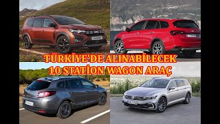 Türkiyede Alınabilecek 10 Station Wagon Otomobil [upl. by Eelinnej]