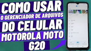 COMO USAR O GERENCIADOR DE ARQUIVOS DO CELULAR MOTOROLA MOTO G20 [upl. by Carmon]