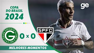 GOIÁS 0 X 0 SÃO PAULO  MELHORES MOMENTOS  OITAVAS DE FINAL COPA DO BRASIL  geglobo [upl. by Elicia]