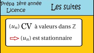 Les Suites  Les suites dans Z sont stationnaires MPSI PCSI ECS BCPST licence [upl. by Yrrah673]